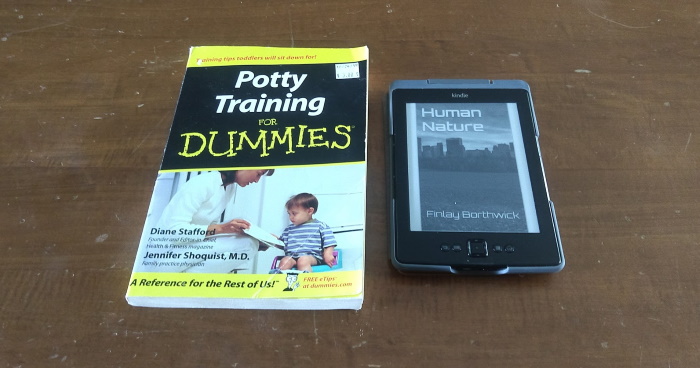 Potty Training For Dummies in physical book form and Human Nature in ebook form.