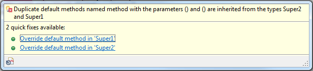 Duplicate default methods named method with the parameters () and () are inherited from the types Super2 and Super1