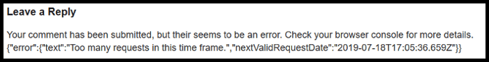 Your comment has been submitted, but their seems to be an error. Check your browser console for more details.
{"error":{"text":"Too many requests in this time frame.","nextValidRequestDate":"2019-07-18T17:05:36.659Z"}}